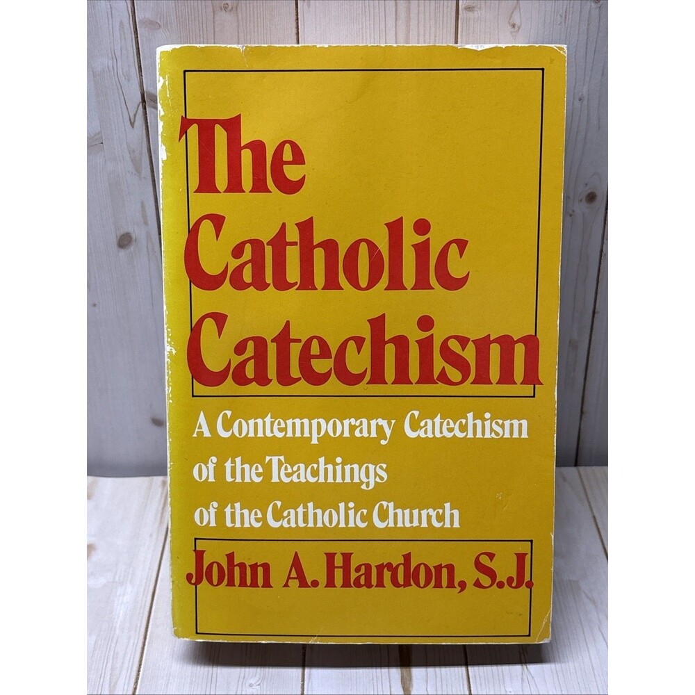 The Catholic Catechism Contemporary Teachings John Hardon 80s Fair READ DESCRIPT